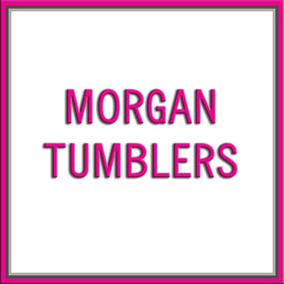 Morgan Tumblers